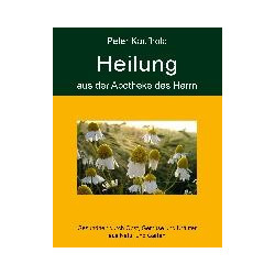 Heilung aus der Apotheke des Herrn - Band 1