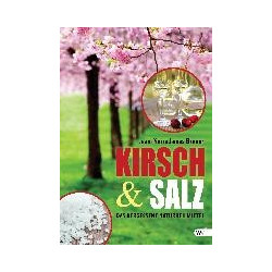 Kirsch &  Salz - das vergessene Naturheilmittel