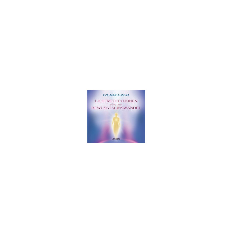 Lichtmeditationen für den Bewusstseinswandel