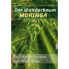 Der Wunderbaum Moringa