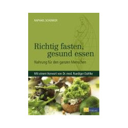 Richtig fasten, gesund essen, Nahrung fÃƒÂ¼r den ganzen Menschen