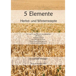 5 Elemente Herbst und Winterrezepte